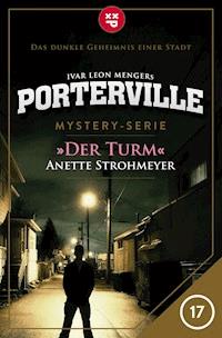 Porterville - Folge 17: Der Turm - Anette Strohmeyer - E-Book