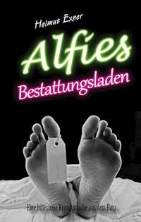 Alfies Bestattungsladen - Helmut Exner - E-Book