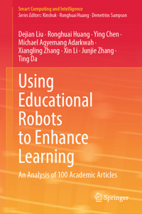 Using Educational Robots to Enhance Learning - Dejian Liu - E-Book