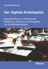 Der digitale Arbeitsplatz - Dennis Barkmin - E-Book
