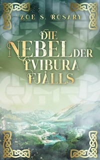 Die Nebel der Tvibura Fjålls - Zoe S. Rosary - E-Book