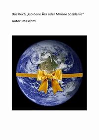 Goldene Ära oder Mirnoe Sozidanie - Anonym Maschmi - E-Book