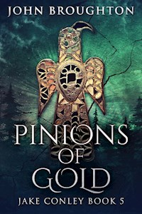 Pinions Of Gold - John Broughton - E-Book