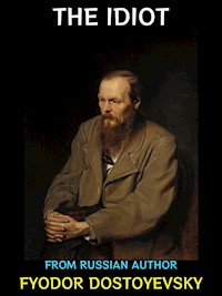 The Idiot - Fyodor Dostoyevsky - E-Book
