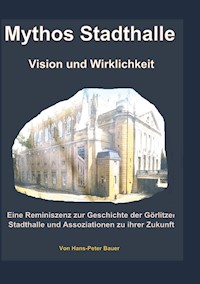 Mythos Stadthalle - Vision und Wirklichkeit - Hans-Peter Bauer - E-Book