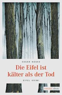 Die Eifel ist kälter als der Tod - Edgar Noske - E-Book