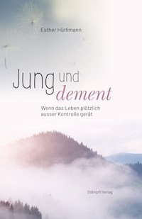 Jung und dement - Esther Hürlimann - E-Book