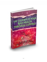 Verabschieden Sie sich von Ihrer schlechten Gesundheit durch Schröpfen. Erfahren Sie mehr über die Heilkunst des Schröpfens. - Otmar Trierweiler - E-Book