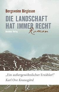 Die Landschaft hat immer recht - Bergsveinn Birgisson - E-Book