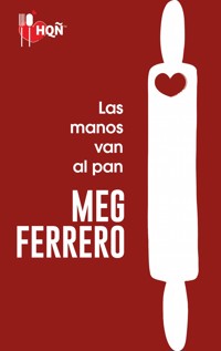Las manos van al pan - Meg Ferrero - E-Book