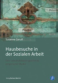 Hausbesuche in der Sozialen Arbeit - Susanne Gerull - E-Book
