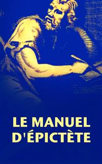 Le Manuel d’Épictète - Épictète - E-Book