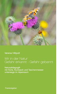 Wir in der Natur Gefahr erkannt - Gefahr gebannt - Verena Hiltpolt - E-Book