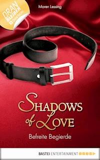 Befreite Begierde - Shadows of Love - Maren Lessing - E-Book