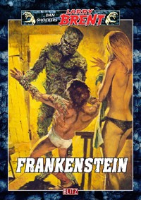 Larry Brent Classic 009: Frankenstein - Dan Shocker - E-Book