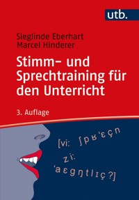 Stimm- und Sprechtraining für den Unterricht - Sieglinde Eberhart - E-Book