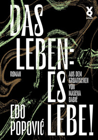 Das Leben: es lebe! - Edo Popovic - E-Book