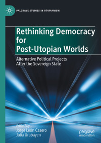Rethinking Democracy for Post-Utopian Worlds -  - E-Book