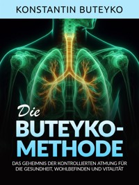 DIE BUTEYKO-METHODE (Übersetzt) - Konstantin Buteyko - E-Book