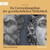 Die Entwicklungslinie der geschlechtlichen Sittlichkeit - Ellen Key - Hörbuch