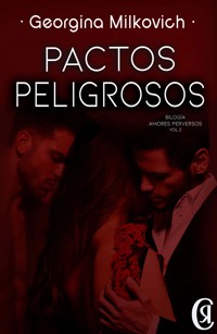 Pactos peligrosos - Georgina Milkovich - E-Book