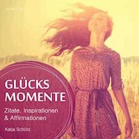 Glücksmomente - Katja Schuetz - Hörbuch