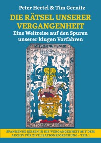 Die Rätsel unserer Vergangenheit - Peter Hertel - E-Book