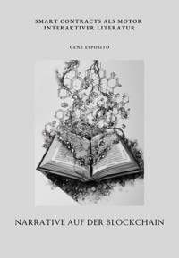 Narrative auf der Blockchain - Gene Esposito - E-Book