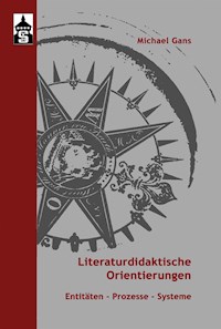 Literaturdidaktische Orientierungen - Michael Gans - E-Book