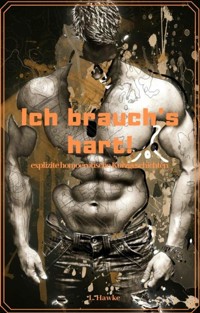 Ich brauch's hart! - L. Hawke - E-Book