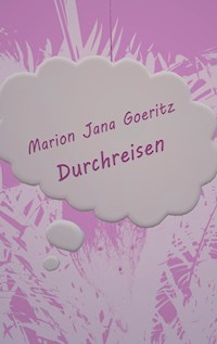 Durchreisen - Marion Jana Goeritz - E-Book