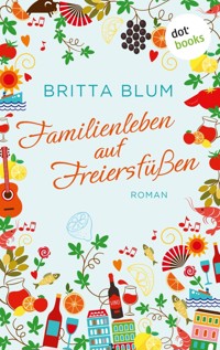 Familienleben auf Freiersfüßen - Britta Blum - E-Book