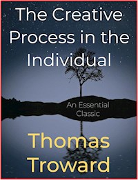 The Creative Process in The Individual - Thomas Troward - E-Book