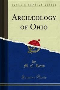 Archæology of Ohio - M. C. Read - E-Book