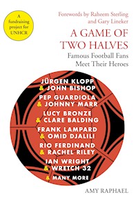 A Game of Two Halves - Amy Raphael - E-Book