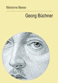 Georg Büchner - Marianne Beese - E-Book