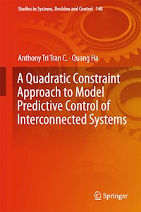 A Quadratic Constraint Approach to Model Predictive Control of Interconnected Systems - Anthony Tri Tran C. - E-Book