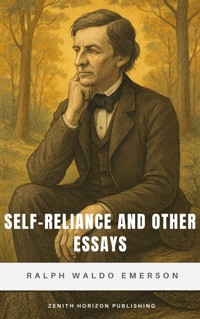 Self-Reliance and Other Essays - Ralph Waldo Emerson - E-Book