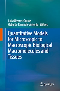 Quantitative Models for Microscopic to Macroscopic Biological Macromolecules and Tissues -  - E-Book