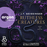 Ruthless Creatures - Queens and Monsters, Band 1 (Ungekürzte Lesung) - J. T. Geissinger - Hörbuch