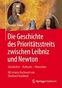 Die Geschichte des Prioritätsstreits zwischen Leibniz and Newton - Thomas Sonar - E-Book