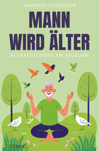 Mann wird älter - Manfred Suttinger - E-Book