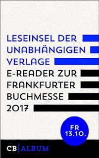 Leseinsel der unabhängigen Verlage - E-Reader für Freitag, 13. Oktober 2017 - CulturBooks Verlag - kostenlos E-Book