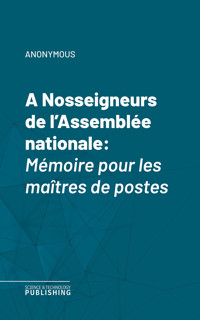 A Nosseigneurs de l'Assemblée nationale - anonymous - E-Book