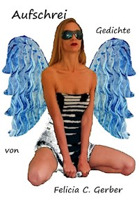 Aufschrei - Felicia C. Gerber - E-Book