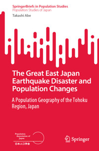 The Great East Japan Earthquake Disaster and Population Changes - Takashi Abe - E-Book