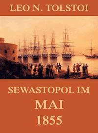 Sewastopol im Mai 1855 - Leo N. Tolstoi - E-Book