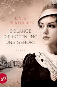 Solange die Hoffnung uns gehört - Linda Winterberg - E-Book