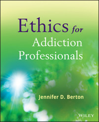 Ethics for Addiction Professionals - Jennifer D. Berton - E-Book
