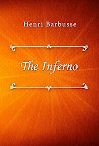 The Inferno - Henri Barbusse - E-Book